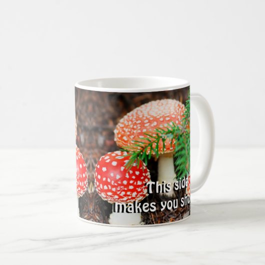 "Ce Côté Vous Rend Plus Grand" Mug De Champignons (Devant droit)