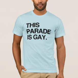 Ce défilé est un T-Shirt gay