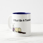 Ce doit être un mardi - tasse de café (Devant gauche)