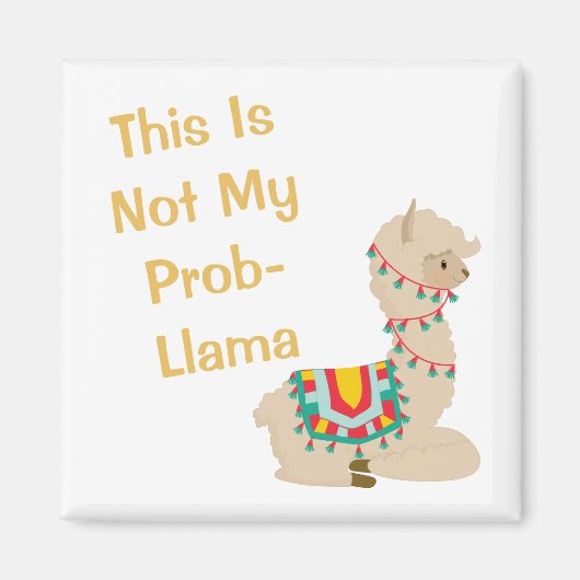 Ce N'Est Pas Mon Problème Llama Magnet (Devant)