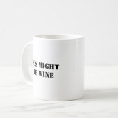 Ce Pourrait Être Du Vin - Drôle Café Mug (Devant gauche)