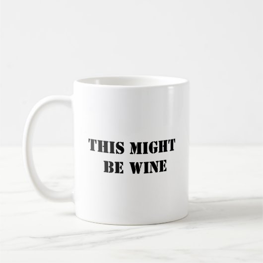 Ce Pourrait Être Du Vin - Drôle Café Mug (Gauche)