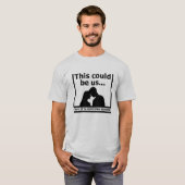 Ce Pourrait Être Nous Tshirt Drôle de Chasse (Devant entier)
