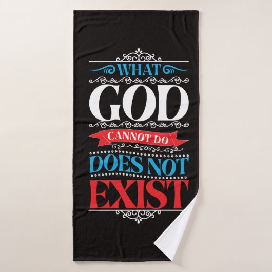Ce que Dieu ne peut pas faire n'existe pas (Serviette de bain)