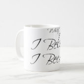 Ce que je crois, je deviens tasse (Devant gauche)