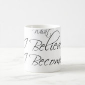 Ce que je crois, je deviens tasse (Centre)
