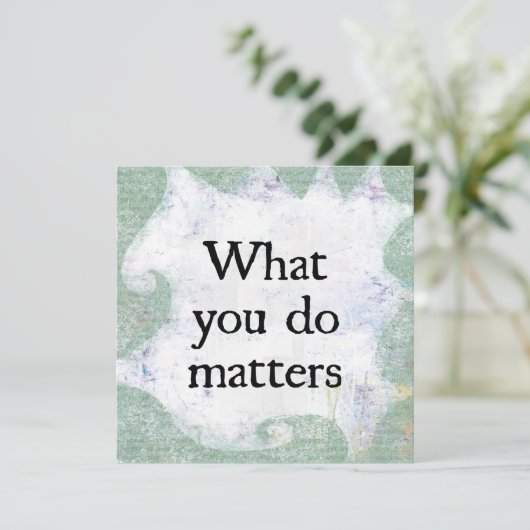 Ce que vous faites importe la carte de voeux (Debout devant)