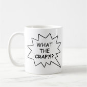 Ce qui la merde ! ? ! Tasse (Gauche)