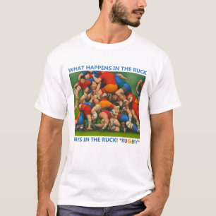 Ce Qui Se Passe Dans La Ruck - T-Shirt Rugby