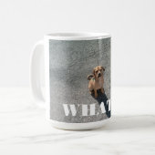 "Ce qui ! ? !" Tasse (Devant gauche)