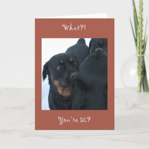 Ce qui ? ! Vous avez 50 ans ? carte d'anniversaire