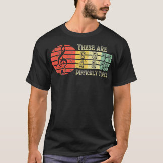 Ce Sont Des Temps Difficiles TShirt Music Tee