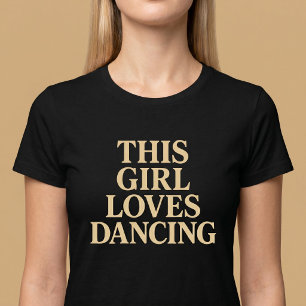 Ce T-Shirt Fille Qui Aime Danser