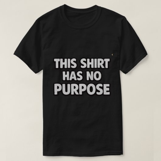 Ce T-Shirt N'A Pas De Raison D'Être (Design devant)