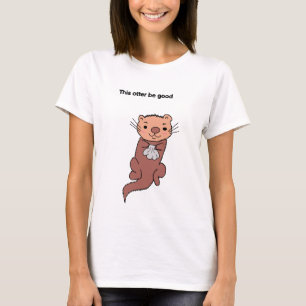 Ce T-shirt Otter Be Good Women