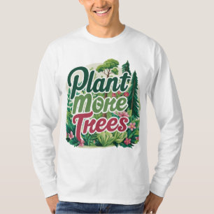 Ce t-shirt Plante Plus d'arbres