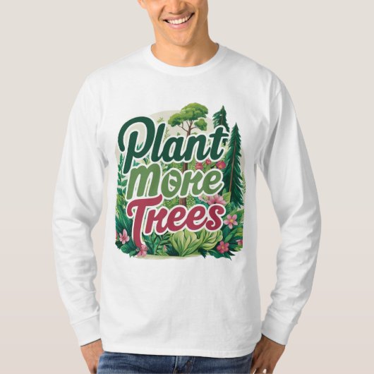 Ce t-shirt Plante Plus d'arbres (Devant)