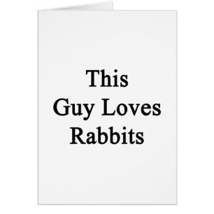 Ce type aime des lapins