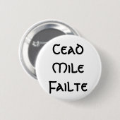 Cead Mile Failte Ronde Button 5,7 Cm (Voorkant /achterkant)