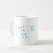 Ceci pourrait être tasse de vodka (Devant gauche)