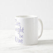 Ceci pourrait être vin - tasse de café (Devant droit)