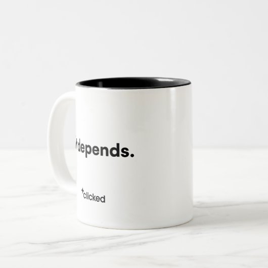 Cela Dépend De La Mug Cliquée (Devant gauche)