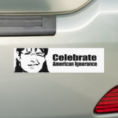 Celebrate American Ignorance Bumpersticker (Op auto)