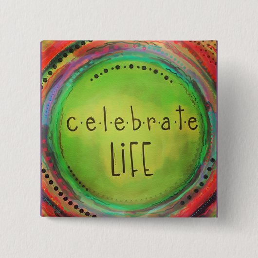 Celebrate Life Vierkante Button 5,1 Cm (Voorkant)