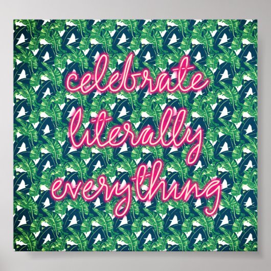 Celebrate Literally Everything Poster (Devant)
