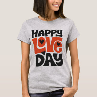Celebrate Love Every Day met This Vibrant Design T-shirt