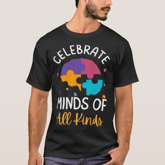 Celebrate Minds Of All Kinds Neurodiversity Autism T-shirt (Voorkant)