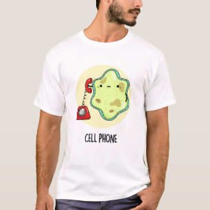 Cell Phone Funny Biology Science Pun T-shirt