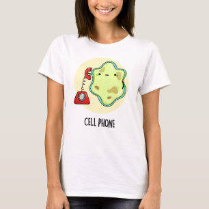 Cell Phone Funny Biology Science Pun T-shirt