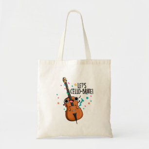 Cello-brate Cute Celeberating Cello Pun Tote Bag