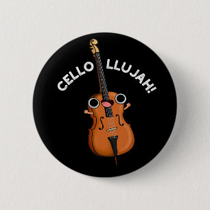 Cello-llujah Funny Cello Pun Dark BG Ronde Button 5,7 Cm
