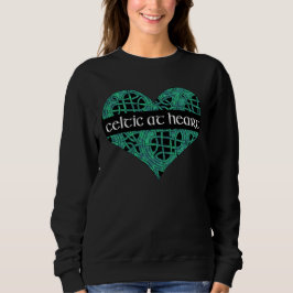 Celtic at Heart Sweatshirt