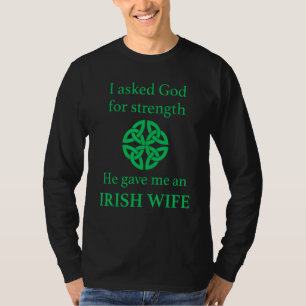 Celtic Wife die ik God vroeg voor kracht Keltische T-shirt