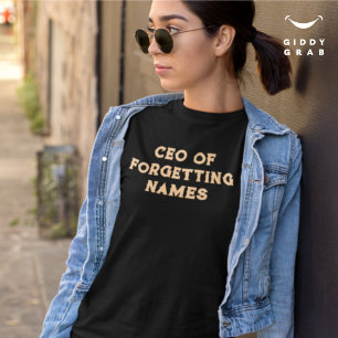 CEO van Forgetting Names Grappig Karakter Quote T-shirt