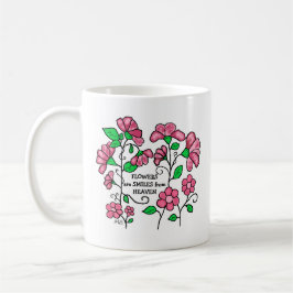 Ceramic Mug - Flowers are smiles from heaven Koffiemok