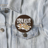 Cereal Killer Ronde Button 7,6 Cm (In situ)