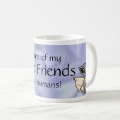 Certains de mes meilleurs amis sont tasse (Devant droit)