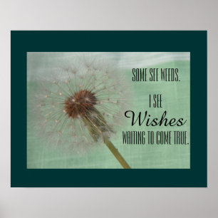 Certains Voir Weeds Dandelion Souhaits Poster