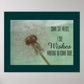 Certains Voir Weeds Dandelion Souhaits Poster
