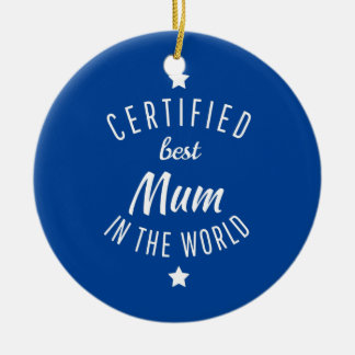 Certified Best Mum in World Mam en Keramisch Ornament