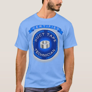 Certified Duct Tape Technician T-shirt