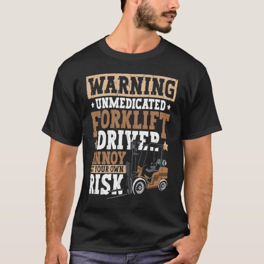 Certified Forklift Operator Forklift Driver Quote T-shirt (Voorkant)