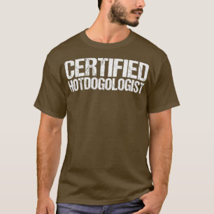 Certified Hotdogologist Funny Hotdog T-shirt