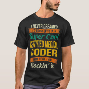 Certified Medical Coder Gifts Funny Appreciation T-shirt