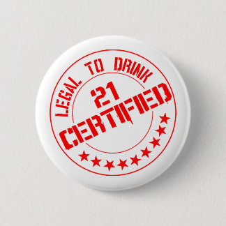 Certified Now 21 Legal to Drink Ronde Button 5,7 Cm