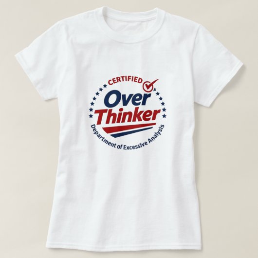 Certified Over Thinker T-Shirt (Design devant)